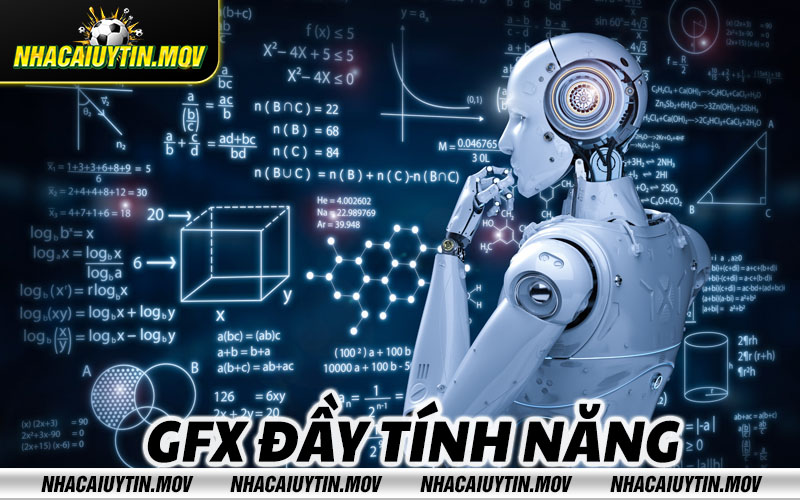 GFX day tinh nang GFX đầy tính năng