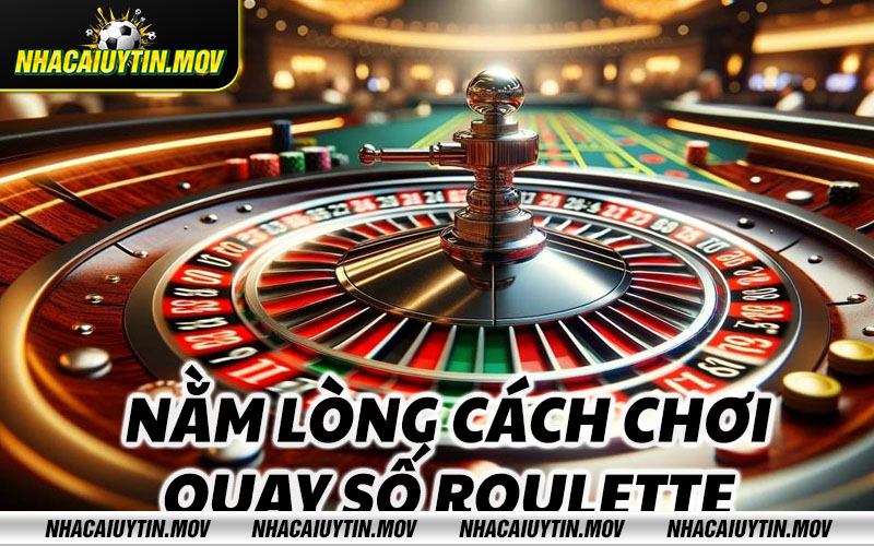 Nam long cach choi quay so Roulette Nằm lòng cách chơi quay số Roulette