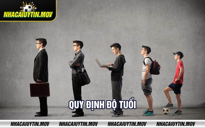 Quy dinh do tuoi Quy định độ tuổi