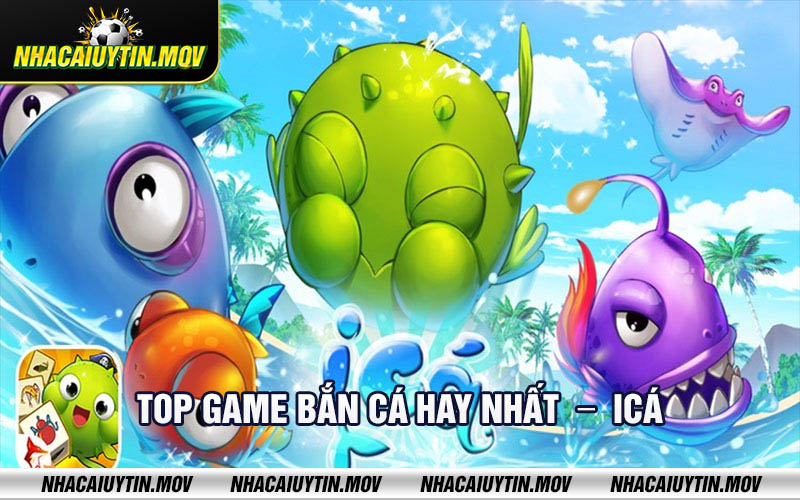 Top game ban ca hay nhat ICa Top game bắn cá hay nhất - ICá