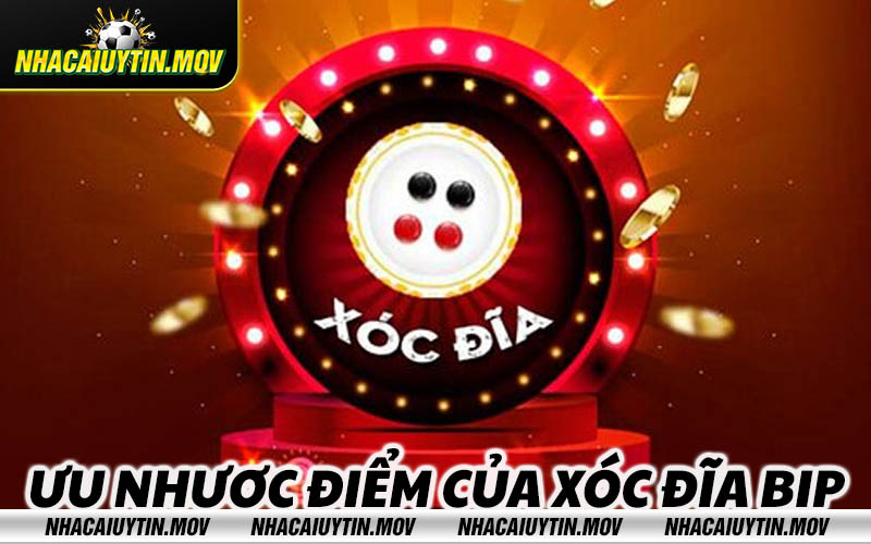 Uu nhuoc diem cua xoc dia bip Ưu nhược điểm của xóc đĩa bịp